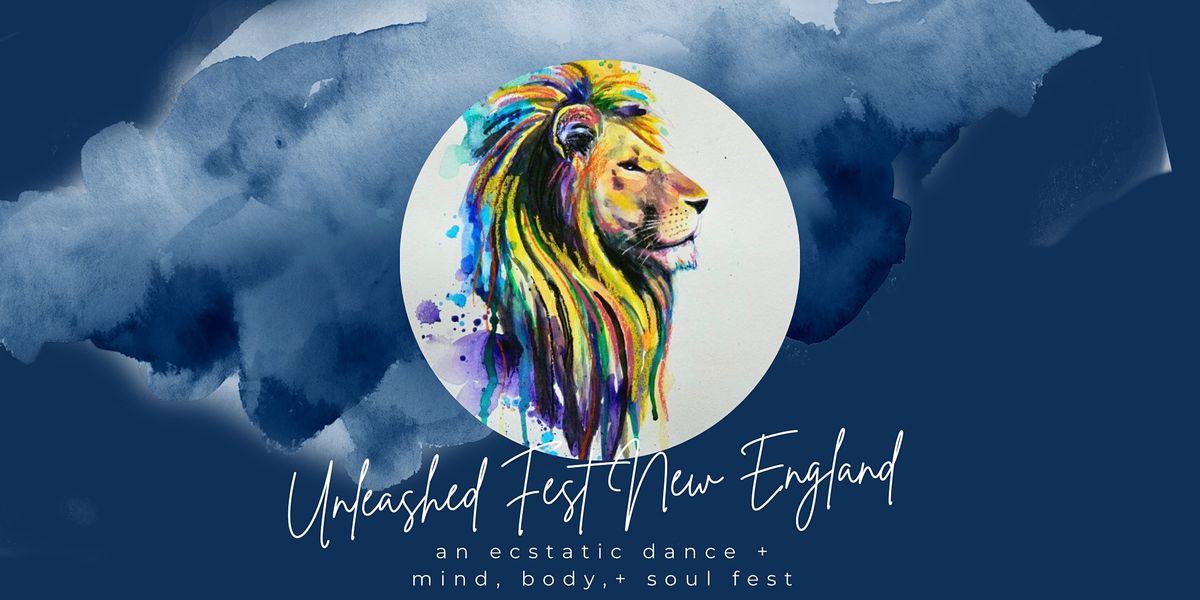 Unleashed Fest New England: an Ecstatic Dance + Mind, Body, + Soul Fest