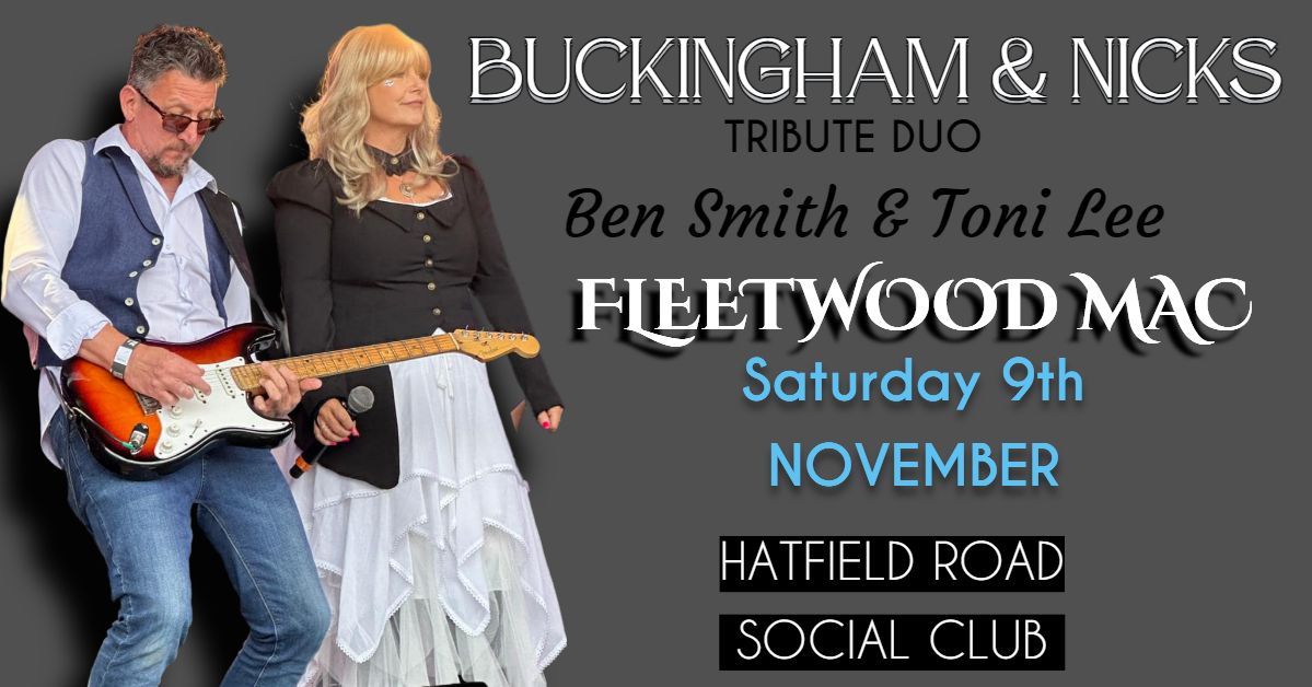 HATFIELD ROAD SOCIAL CLUB - Fleetwood Mac Tribute- SAT 9TH NOV - with BEN SMITH & TONI LEE