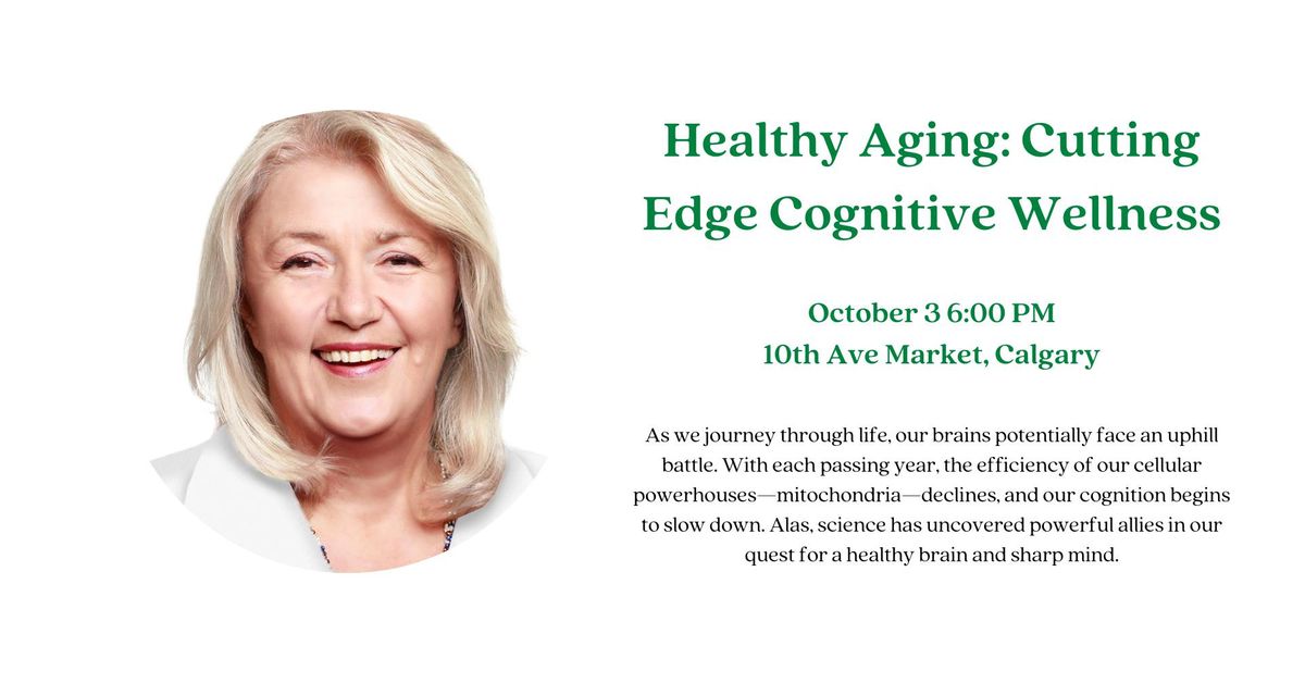 Healthy Aging: Cutting Edge Cognitive Wellness