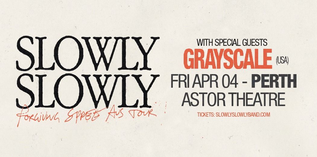 Slowly Slowly \/\/ Perth \/\/ Forgiving Spree Tour \/\/ Astor Theatre \/\/ + Grayscale 