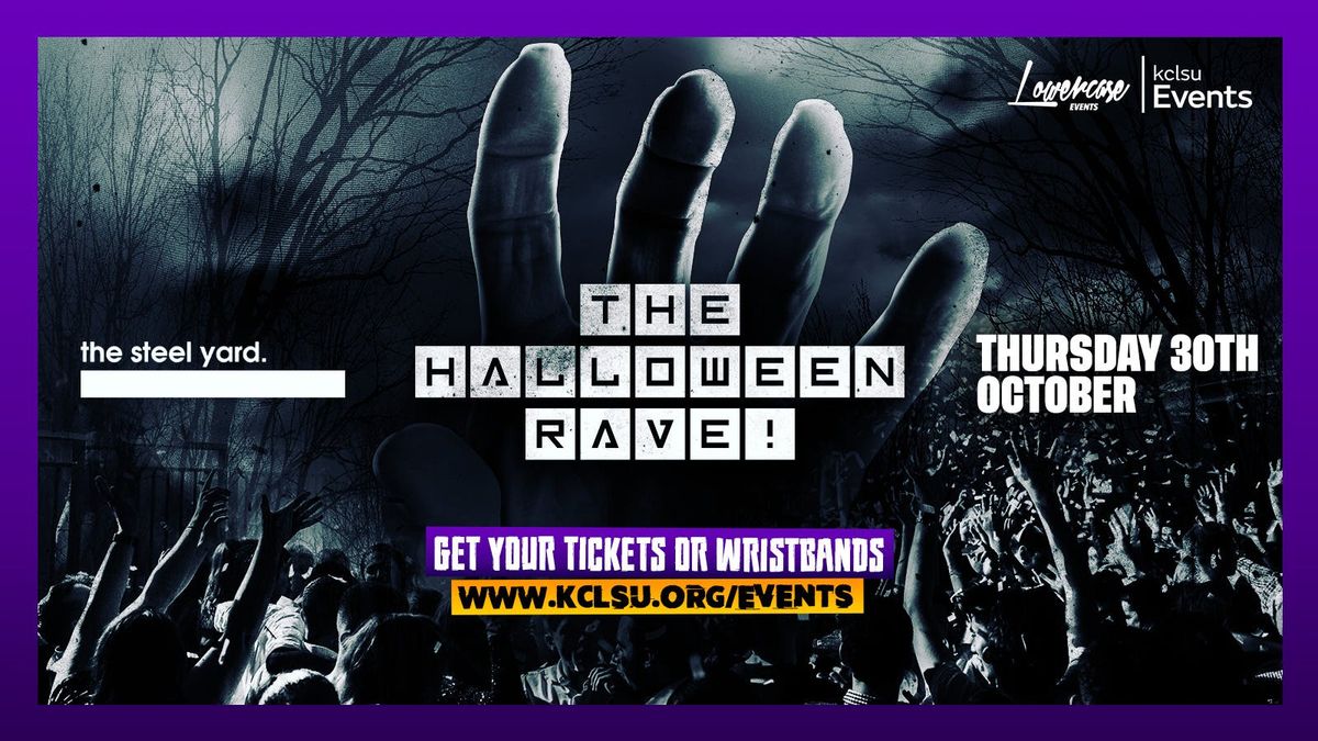 KCLSU PRESENTS : THE HALLOWEEN RAVE @ THE STEEL YARD! LONDON HALLOWEEN 2025