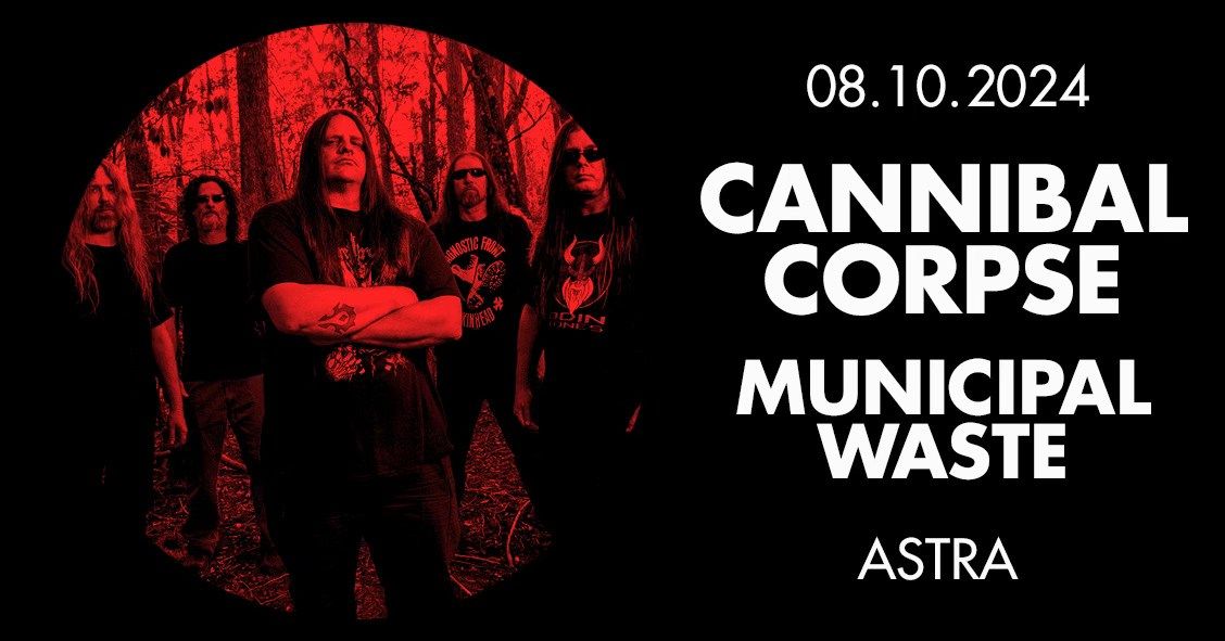 CANNIBAL CORPSE \u2022 MUNICIPAL WASTE \u2022 IMMOLATION \u2022 SCHIZOPHRENIA \u2022 Berlin