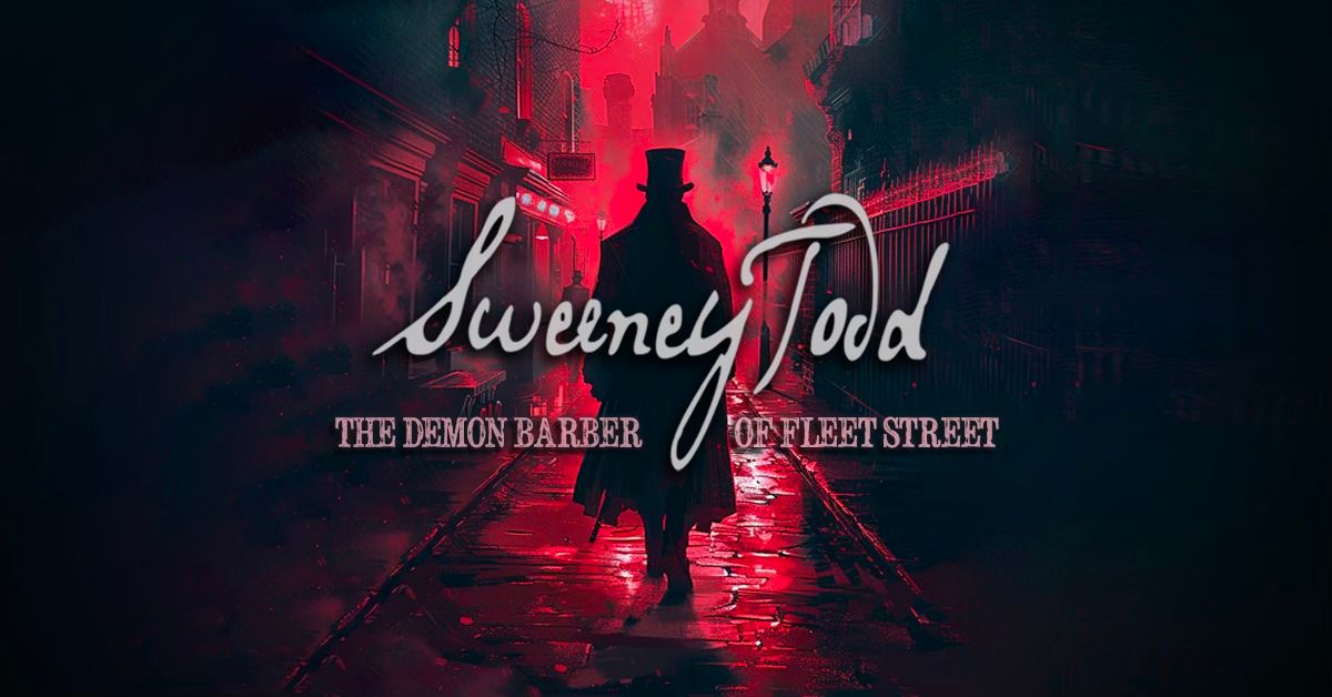 SWEENEY TODD - A musical thriller!