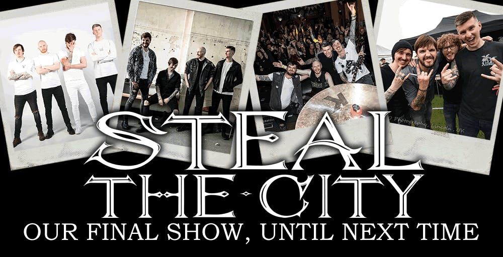 Steal The City - Our Final Show, Until Next Time...