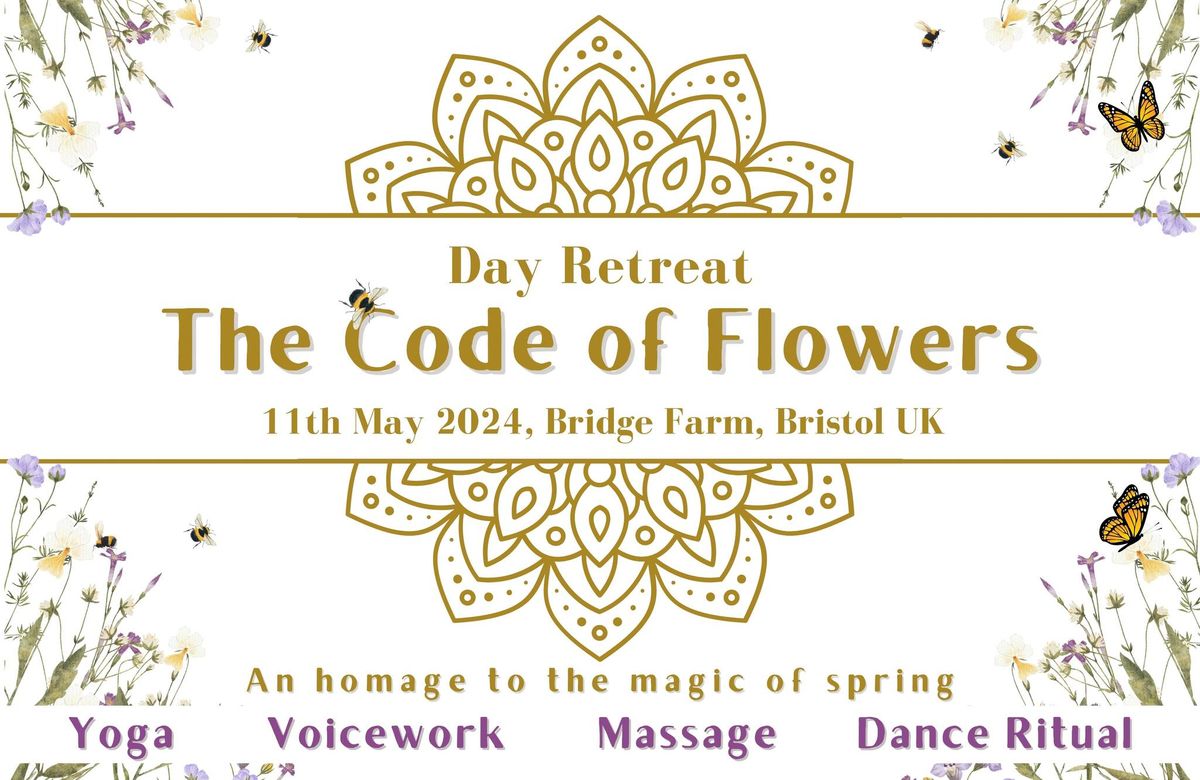 The Code of Flowers Day Retreat: Yoga, Voicework, Massage and Dance + Energy Healing Touch 