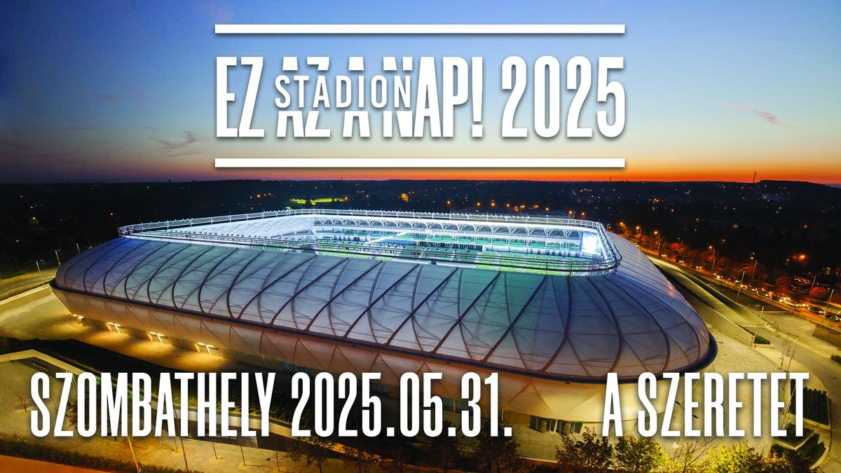 Ez az a nap! Stadion 2025 Szombathely