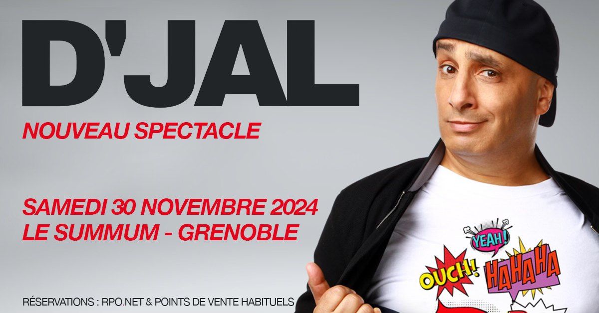 D'JAL \u2022 Le Summum, Grenoble \u2022 Samedi 30 novembre 2024