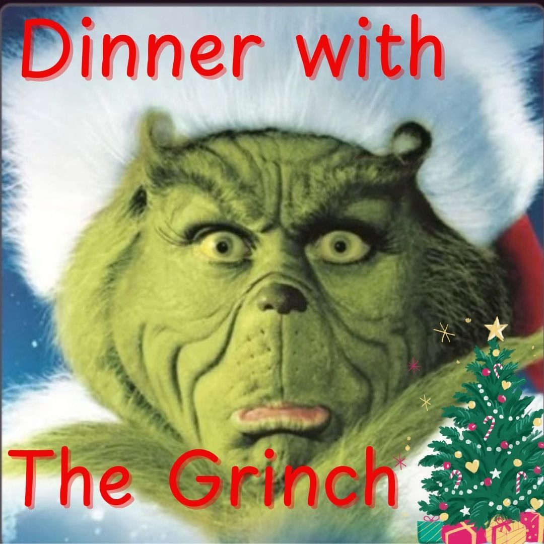 Dinner with the Grinch