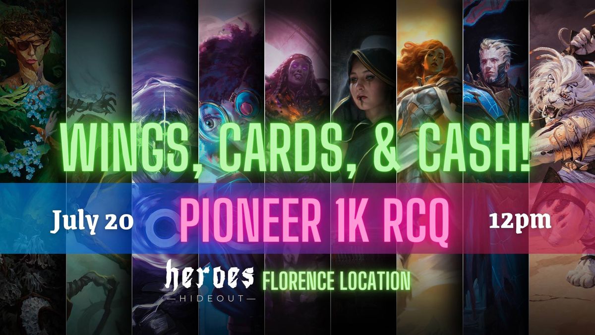 Florence Wings, Cards, and CASH $1K Pioneer RCQ