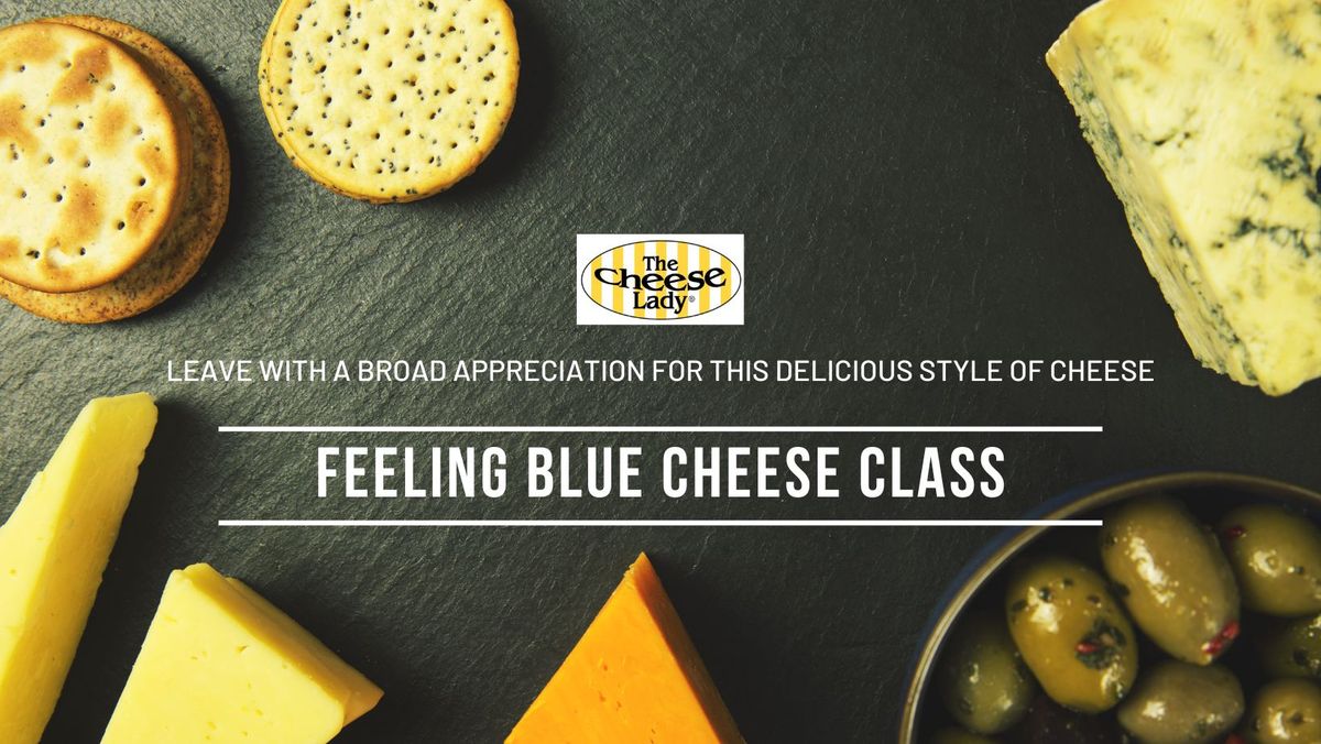 Feeling Blue Cheese Class