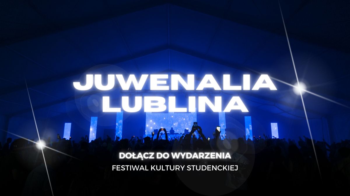 JUWENALIA LUBLINA 2025 \u2606  FESTIWAL  \u2606 30-31 MAJ \u2606