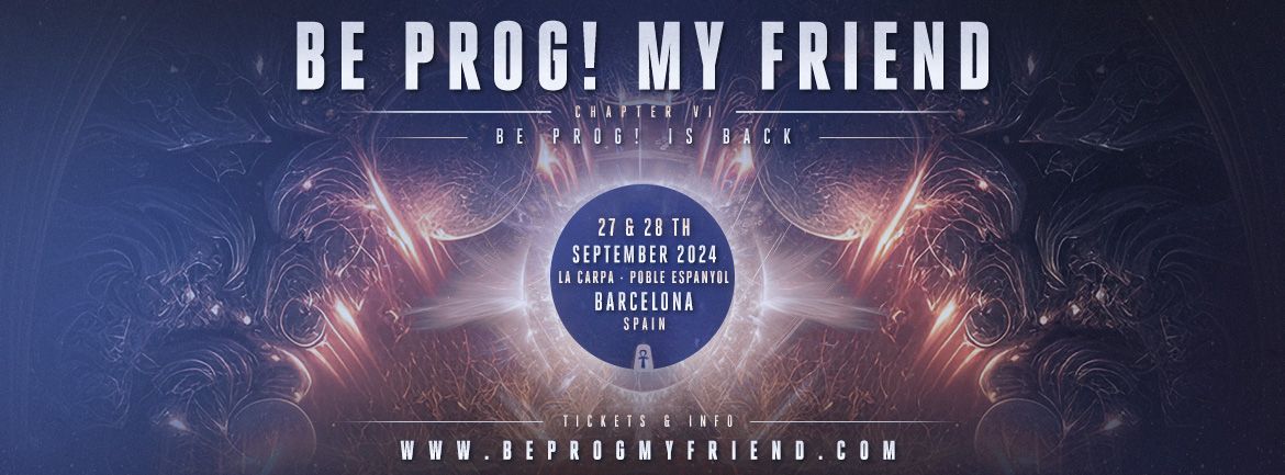 Be Prog! My Friend VI (Barcelona)