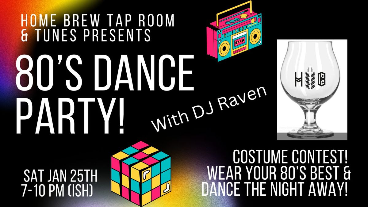 80's Dance Party at Home Brew Taproom & Tunes