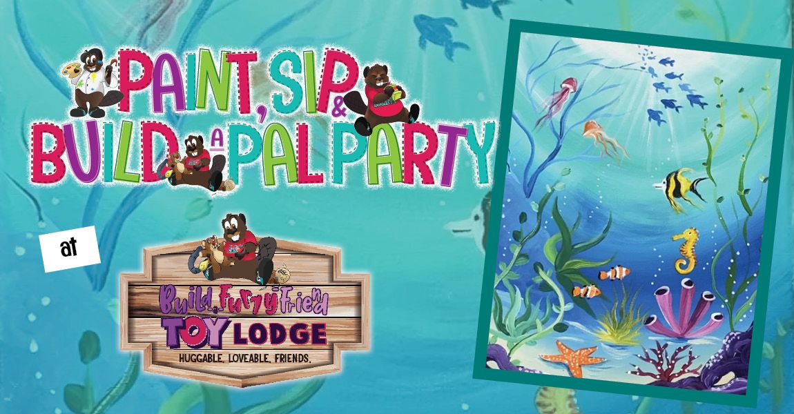 Paint Sip & Build a Pal Party - Under the Sea