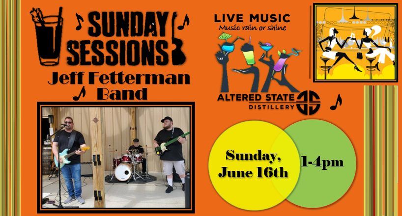 Sunday Session: Jeff Fetterman Band Live at Altered State Distillery 