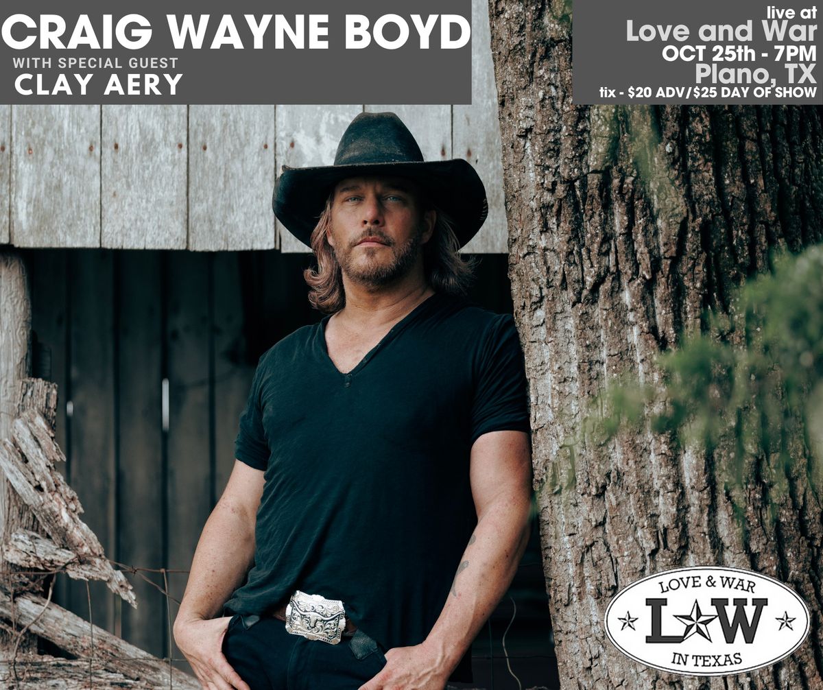 Craig Wayne Boyd LIVE in Plano, TX @ Love and War W\/ Clay Aery 