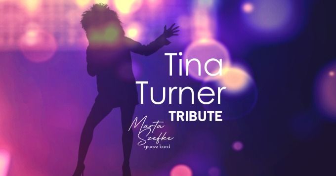  Tina Turner Tribute by Marta Szefke Groove Band