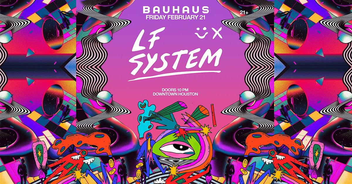 LF SYSTEM @ Bauhaus Houston