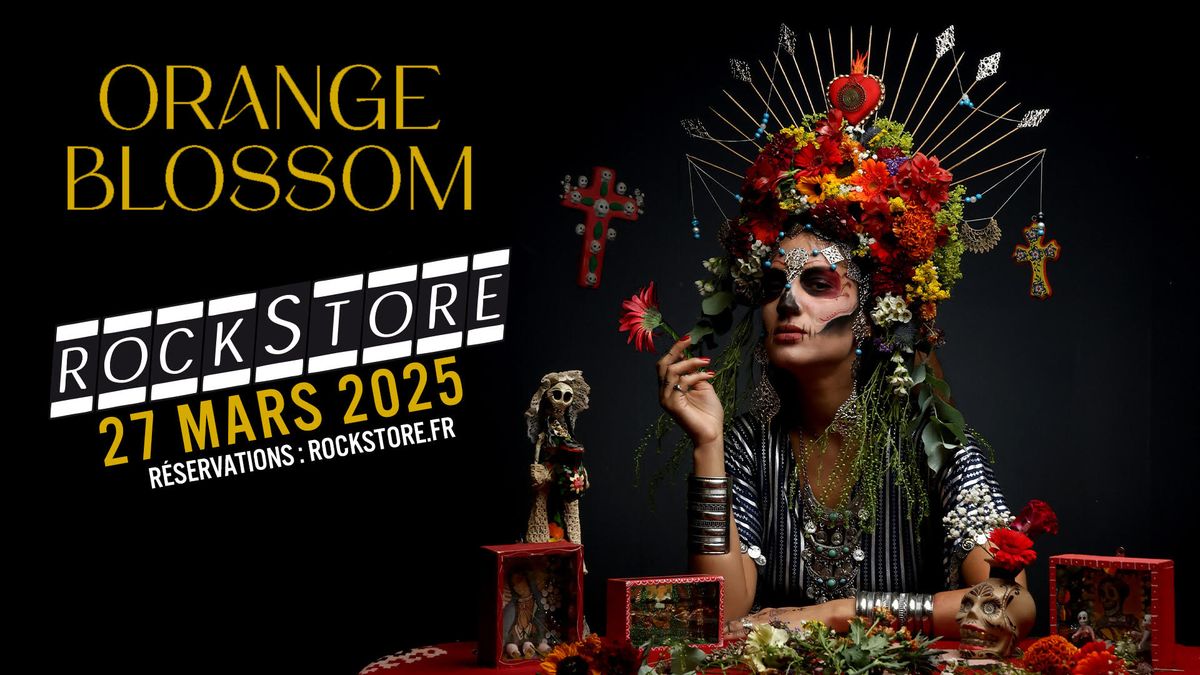 ORANGE BLOSSOM \u2022 Montpellier, Rockstore