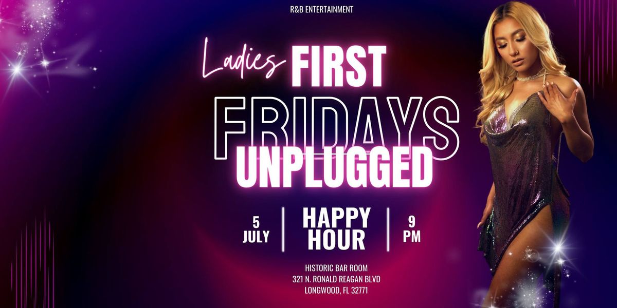 Ladies Night First Friday Unplugged