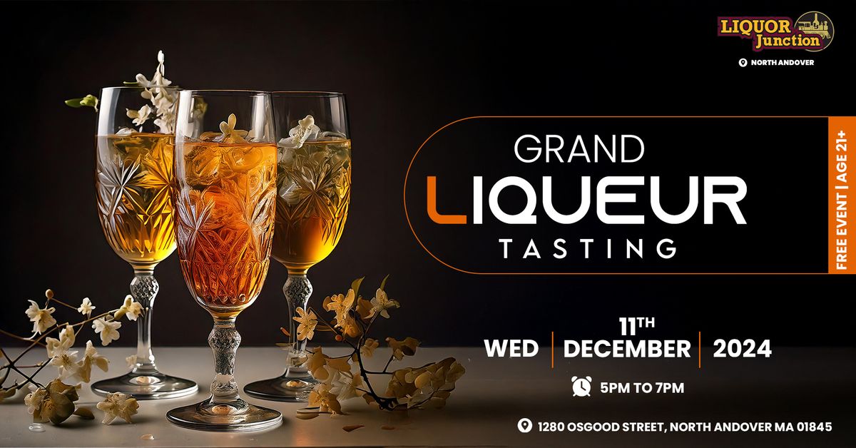 Grand Liqueur Tasting @ North Andover location