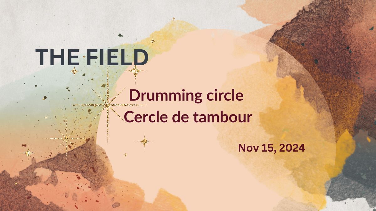 Drumming Circle ~ Cercle de tambour