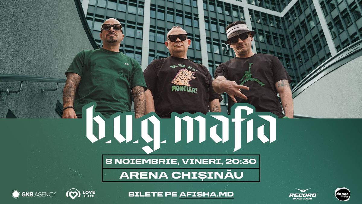 B.U.G MAFIA la Chi\u0219in\u0103u 