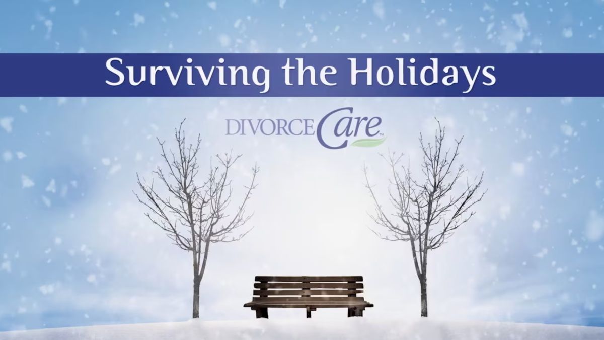 Surviving the Holidays - Divorce Care