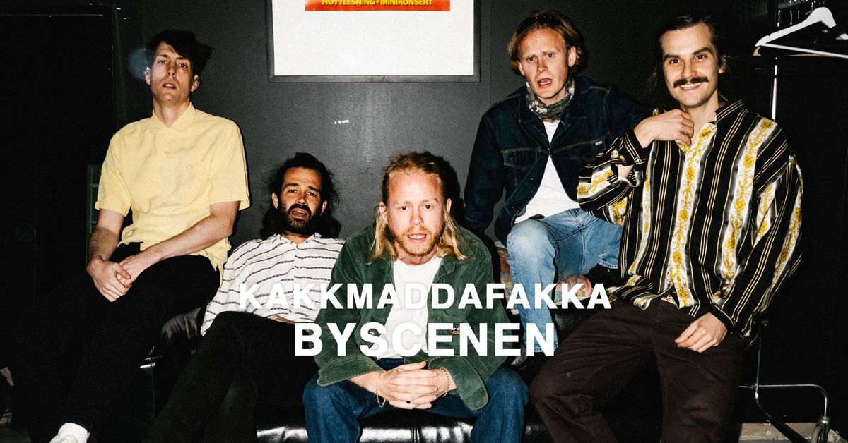 Kakkmaddafakka \/\/ Byscenen