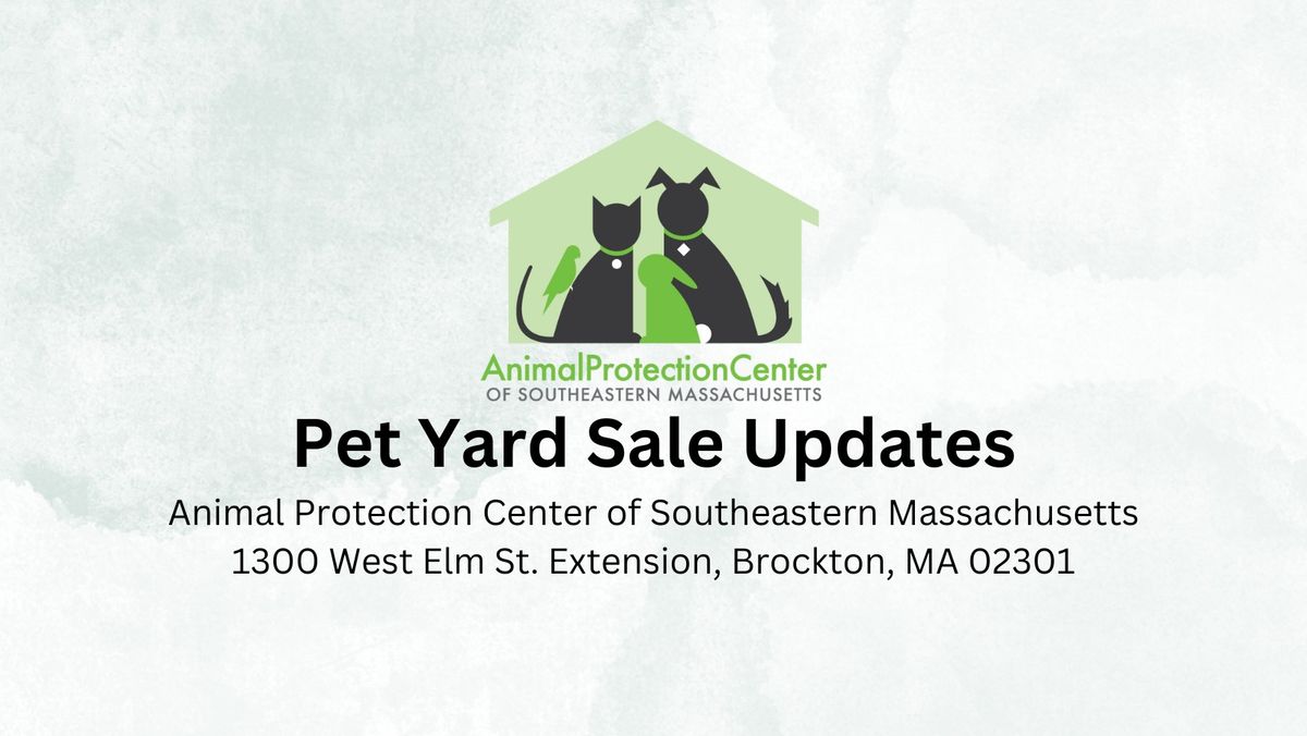 Pet Yard Sale - APCSM 1300 West Elm St ext. Brockton