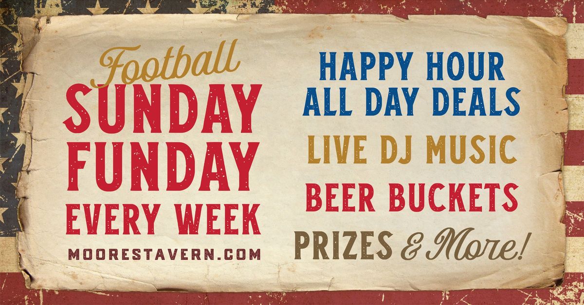 Sunday Funday @ Moore's Tavern & Sports Bar