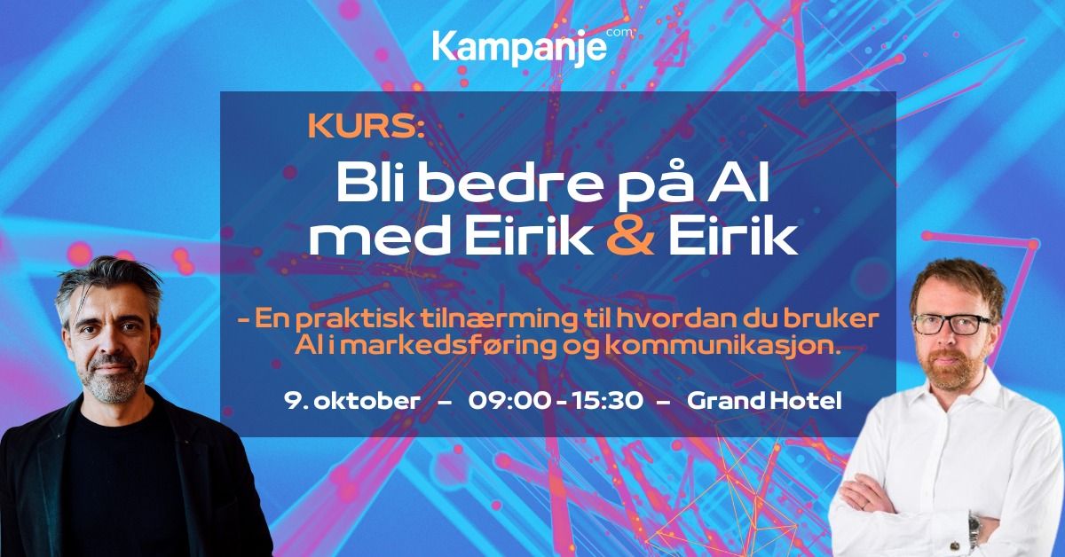 Kurs: Bli bedre p\u00e5 AI med Eirik & Eirik