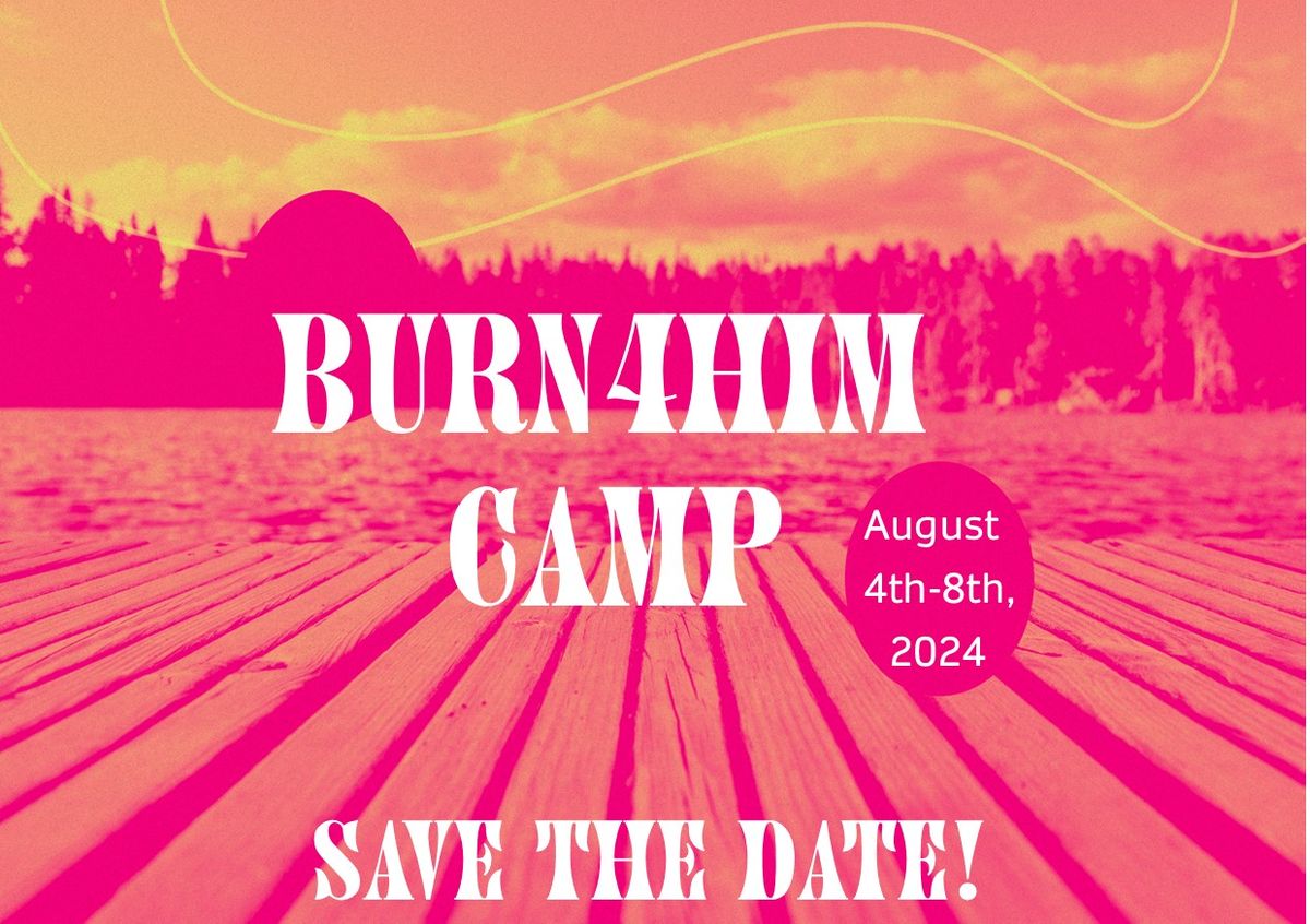 Burn4Him Camp 2024
