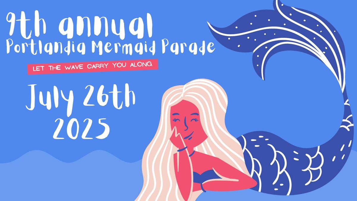 9th Portlandia Mermaid Parade 2025!