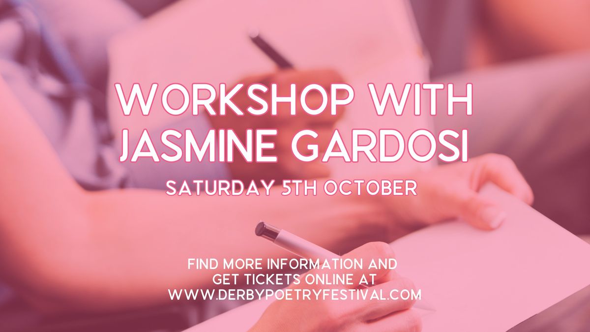 Workshop with Jasmine Gardosi | Derby Poetry Festival 2024