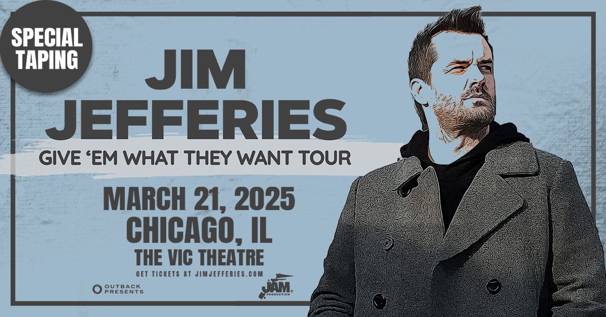 Jim Jefferies: Give 'Em What They Want Tour *SPECIAL TAPING*