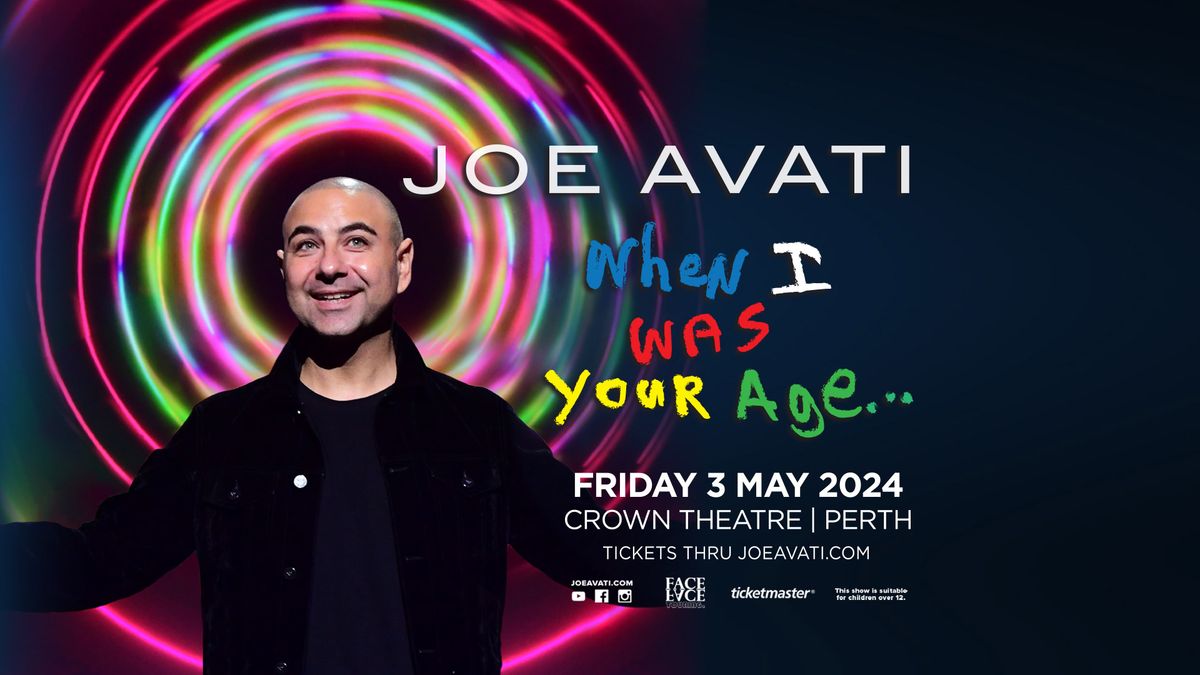 JOE AVATI: WHEN I WAS YOUR AGE \u2502 Crown Theatre, Perth WA