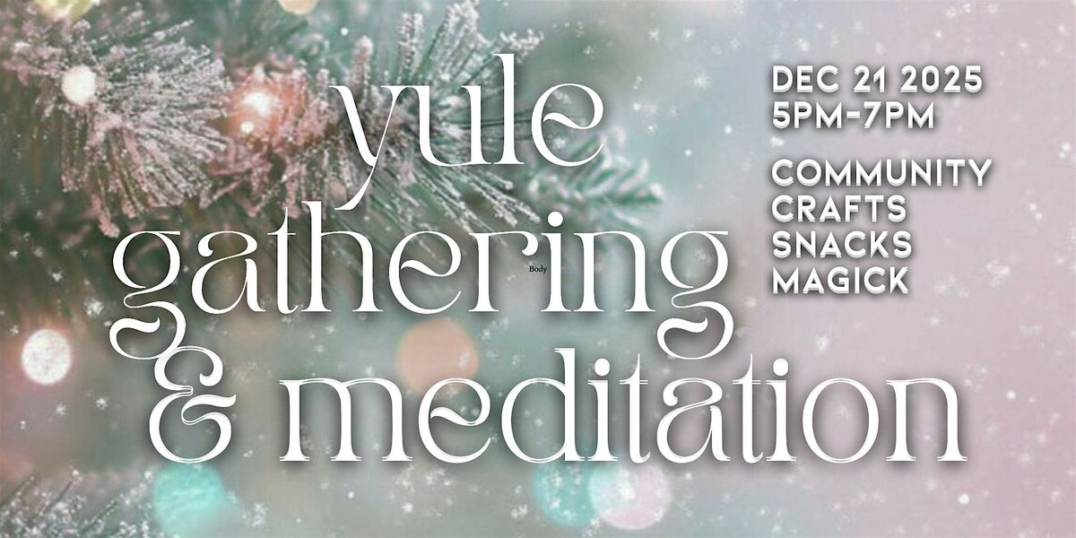 Yuletide Gathering and Winter Solstice Meditation