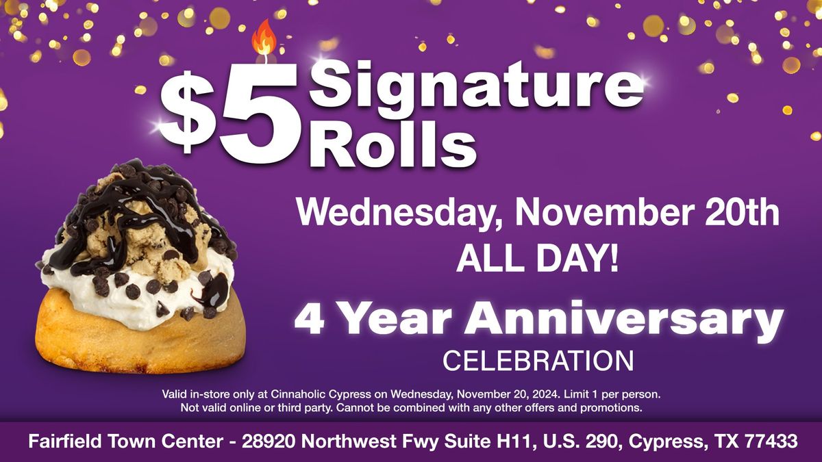 $5 Signature Rolls for Cinnaholic Cypress's 4 Year Anniversary!