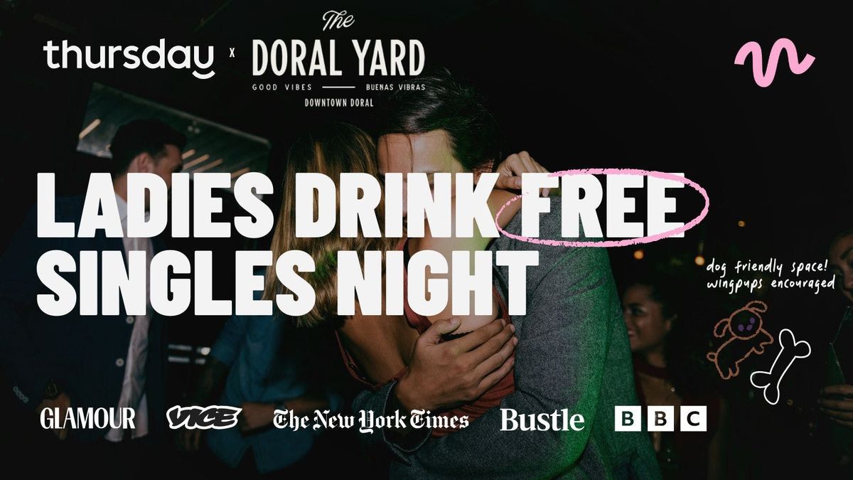 Thursday | Singles Night at Doral Yard \ud83e\udd64 Ladies Drink Free | Downtown Doral