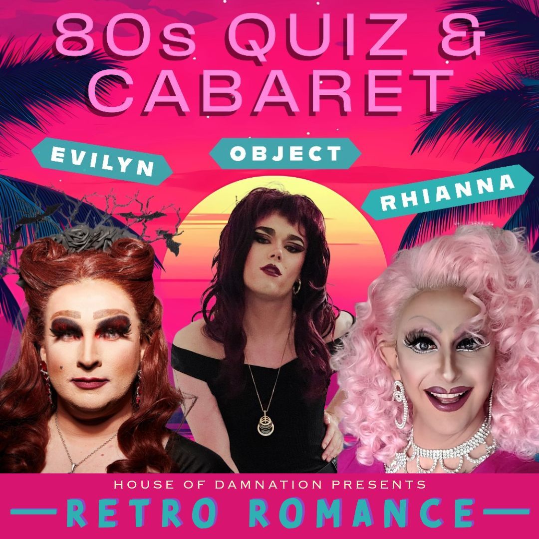 Retro Romance - 80s Quiz and Cabaret Evening