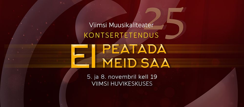 Viimsi Muusikaliteater 25 kontsertetendus ''Ei peatada meid saa''