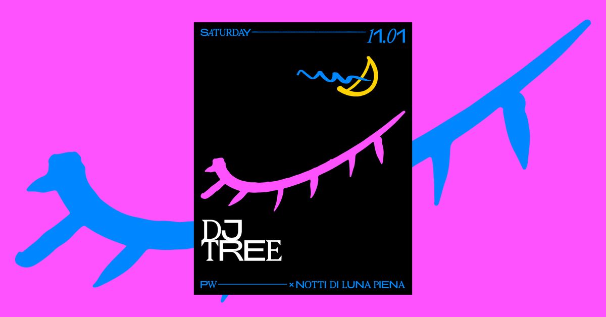 PW x Notti Di Luna Piena \u2022 DJ Tree