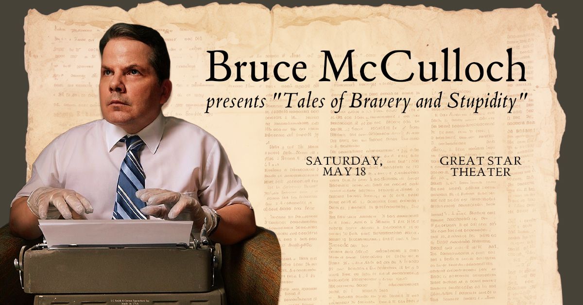 Bruce McCulloch presents "Tales of Bravery and Stupidity" at Great Star Theater
