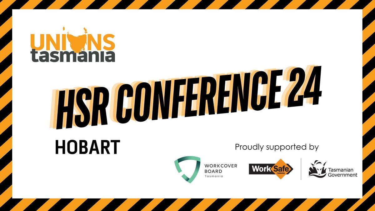 Health and Safety Representatives (HSR) Conference - Hobart