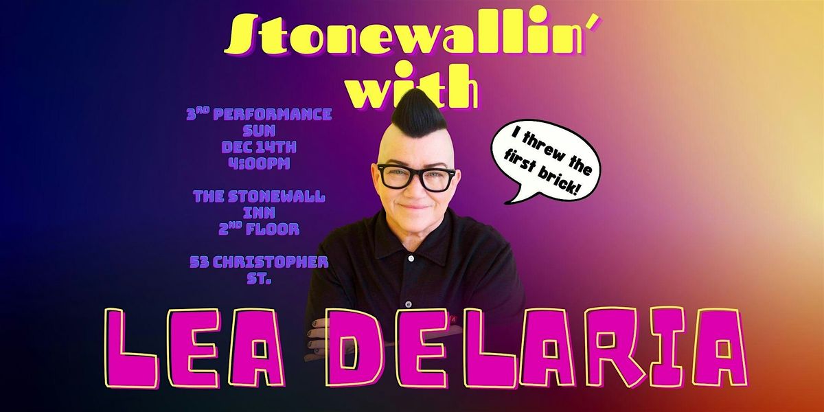 STONEWALLIN' with LEA DELARIA