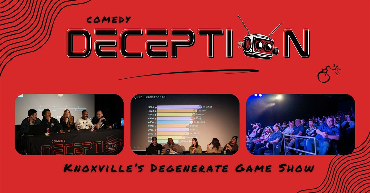 COMEDY DECEPTION \u2014 Knoxville's Degenerate Game Show (MAY)