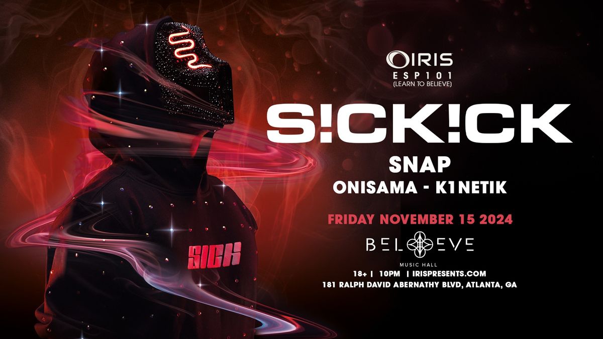 Iris Presents: SICKICK @ Believe Music Hall | Fri, Nov 15th!