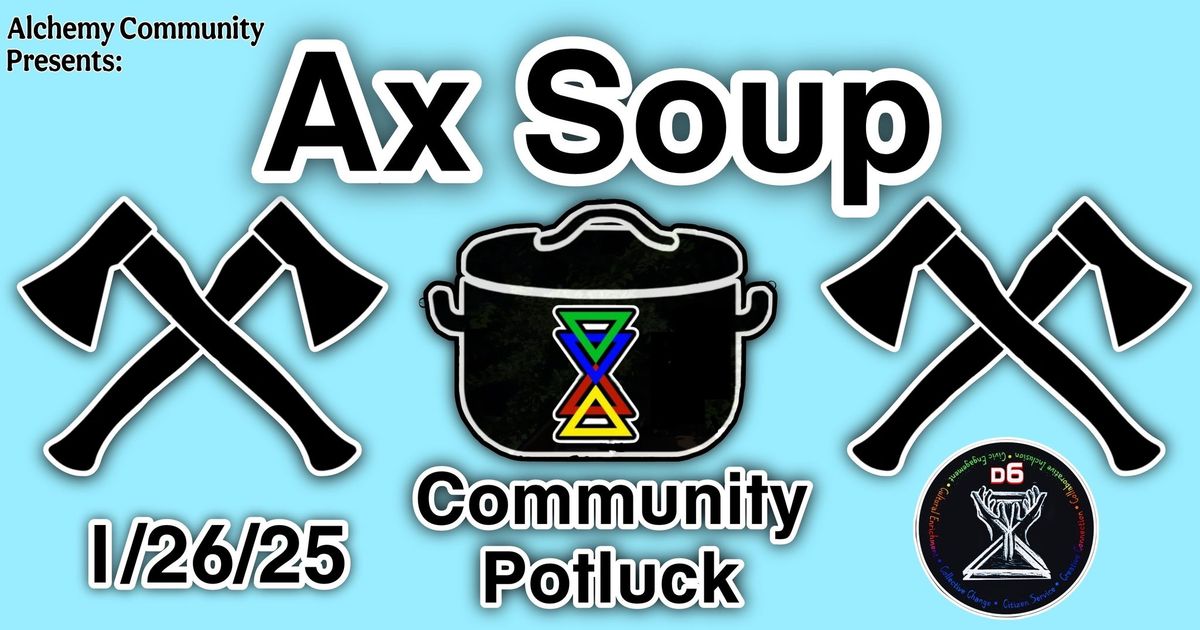 Alchemy Community Potluck Ax Soup