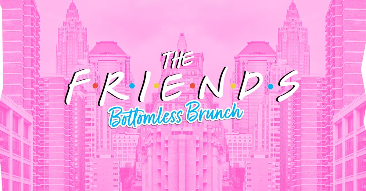 The Friends Bottomless Brunch